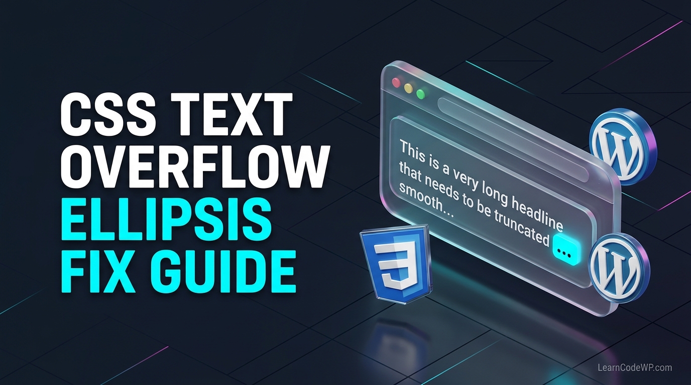Fix CSS Text Overflow Ellipsis Not Working: The Complete Guide