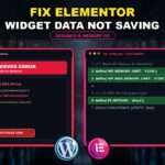 How to Fix Elementor Widget Data Not Saving (Proven Fix)