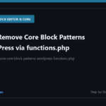 Code snippet showing how to remove core block patterns in WordPress functions.php file